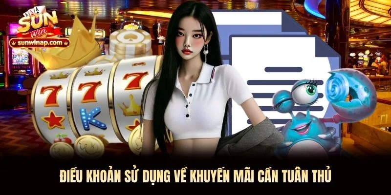 Điều khoản sử dụng Sunwin về khuyến mãi cần tuân thủ