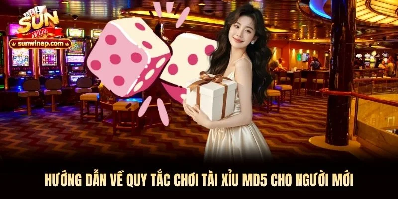 Hướng dẫn về quy tắc chơi Tài Xỉu MD5 cho người mới Hướng dẫn về quy tắc chơi Tài Xỉu MD5 Sunwin cho người mới