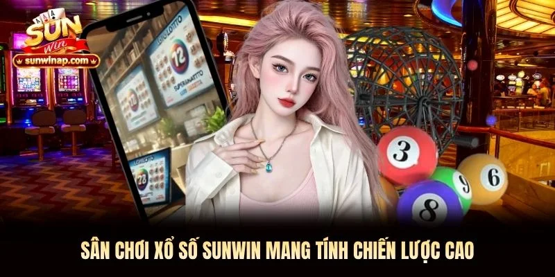 Sân chơi xổ số Sunwin mang tính chiến lược cao 